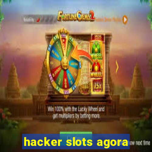 hacker slots agora